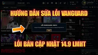 [LMHT] Hướng Dẫn Chi Tiết Cách Sửa Lỗi Vanguard Liên Minh Huyền Thoại Ở Bản Cập Nhật 14.9 !!