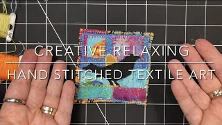 Relaxing Slow Stitch Textile Collage Art