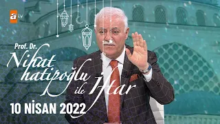 Nihat Hatipoğlu ile Sahur 10 Nisan 2022