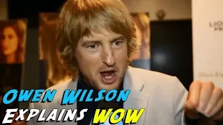 Owen Wilson Explains "Wow"