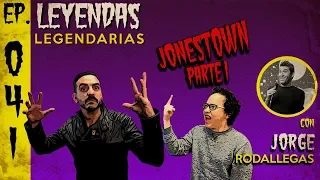 E41: Jonestown Parte 1 (con Jorge Rodallegas)