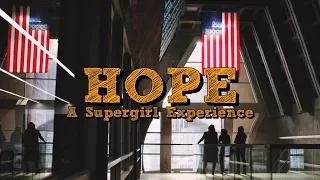 Hope | A Supergirl Experience