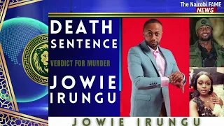 JOWIE IRUNGU Death sentence for MONICA KIMANI murder case & JACKIE MARIBE acquitted!