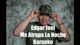 Edgar Joel Me Atrapa La Noche Karaoke