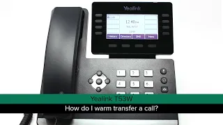 Yealink T53W -- How do I warm transfer a call?