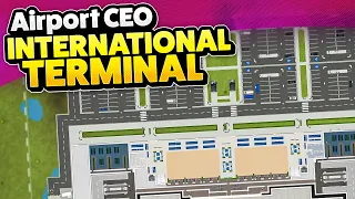 I designed a NEW INTERNATIONAL TERMINAL in Airport CEO!