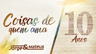 Jorge & Mateus - Coisas De Quem Ama [10 Anos Ao Vivo] (Vídeo Oficial)