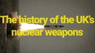 The History of the UK's Nuclear Weapons