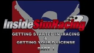 iRacing Tutorial - Getting Started and Getting Your D License Part 1