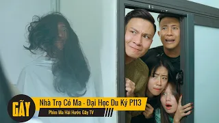 NHÀ TRỌ CÓ MA | Dãy Trọ Ma Ám 1 - Đại Học Du Ký Phần 113 | Phim Ngắn Hài Hước Hay Nhất Gãy TV