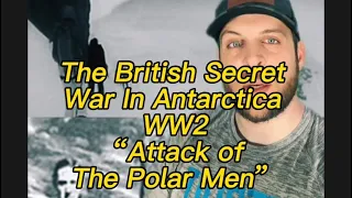 The British and Their Secret War In Antarctica, and “The Polar Men” #storytime #nightgod333 #feed