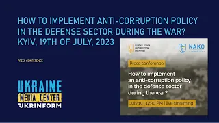 Press conference: "How to implement anti-corruption policy in the defense sector during the war?"