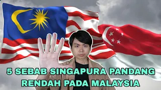 5 Sebab Singapura Pandang Rendah Pada Malaysia!