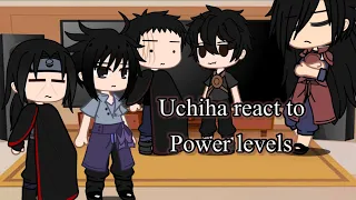 Uchiha react to power levels + other video || Naruto Shippuden || read desc