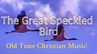 The Great Speckled Bird (WITH LYRICS)