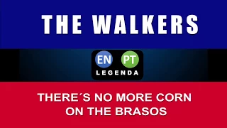 The Walkers - There’s No More Corn On The Brasos - Legendas EN-PT