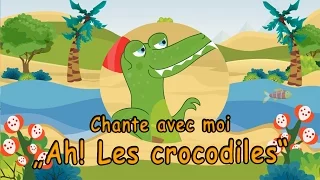 Ah les crocodiles comptine - "Un crocodile" chanson avec paroles