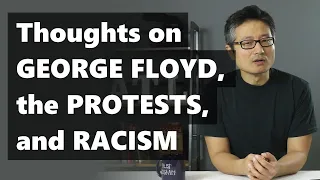 Thoughts on George Floyd, the Protests, and Racism