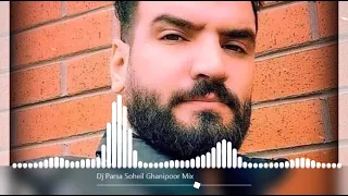 Dj Parsa Soheil Ghanipoor Mix سهیل غنی پور