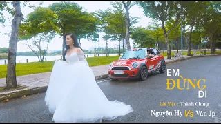 EM ĐỪNG ĐI - Nguyên Hy ft. Vân JP | Official MV