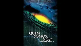 Quem Somos Nós -Dublado Versão HD Expandida   Completo