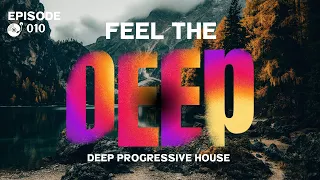FEEL THE DEEP #010 // MELODIC HOUSE & PROGRESSIVE 2022 // Sultan + Shepard,Ilan Bluestone,AVIRA.