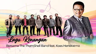 Lagu Kenangan bersama The ThomShell Band feat. Koes Hendratmo ( 10 Agustus 2020 )