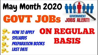 May Month 2020 all Govt Jobs (Regular Basis): Preparation, syllabus, How to apply, last date.