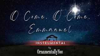 O Come, O Come, Emmanuel Instrumental with Bible Verses by OrnamentallyYou