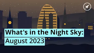 What's in the Night Sky: August 2023