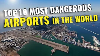 Top 10 Most Dangerous Airports in the World 2023