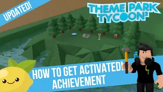 [UPDATED] How to get the 'Activated!" Achievement in Roblox Theme Park Tycoon 2!