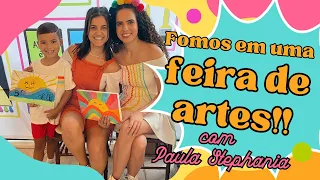 FEIRA de ARTES com PAULA STEPHÂNIA