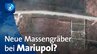 Ukraine: Berichte über Massengräber bei Mariupol