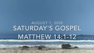 Saturday's Reading  ---  2020 08 01  ---  Matthew 14:1-12  ---  Accept God