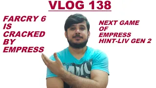 VLOG 138 | FINALLY FAR CRY 6 IS CRACKED BY EMPRESS |