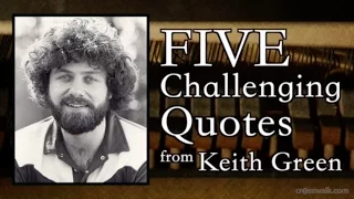 These 5 Keith Green Quotes Challenged My Walk with Jesus!