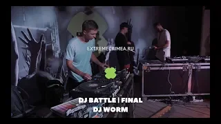 DJ BATTLE |  DJ WORM | EXTREME КРЫМ 2018