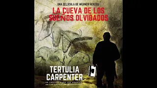 "LA CUEVA DE LOS SUEÑOS OLVIDADOS" de Werner Herzog (Podcast Tertulia Carpenter) | EP. 014