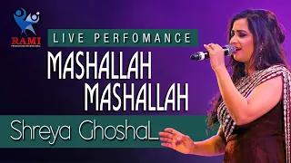 MASHALLAH MASHALLAH | SHREYA GHOSHAL | LIVE IN CONCERT QATAR | RAMI PRODUCTIONS