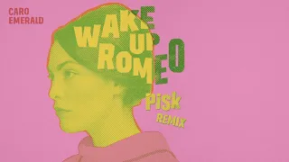 Caro Emerald - Wake Up Romeo (PiSk Remix)
