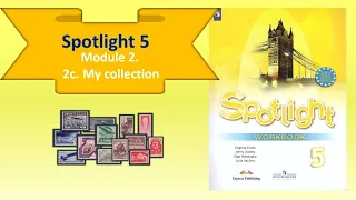 #SPOTLIGHT 5. Module 2. Lesson 2c. MY COLLECTION