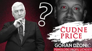 ČUDNE PRIČE 53 - GORAN DŽONIĆ - psihološki PROFIL ličnosti‼