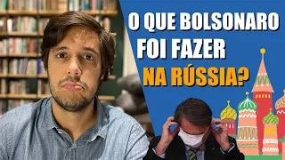 O que o Bolsonaro foi fazer na Rússia?