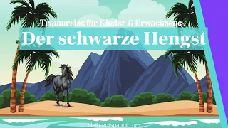 Traumreise für Kinder & Erwachsene - Der schwarze Hengst - Pferdegeschichte - Geschichte mit Pferd