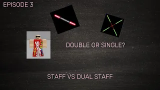 DOUBLE OR SINGLE - EPISODE 3 - STAFF VS DUAL STAFF!!! (Roblox Saber Showdown)