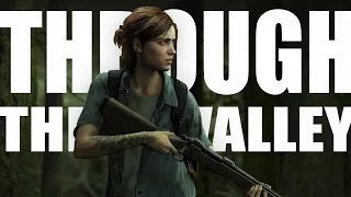 Through The Valley - Ellie // The Last of Us Part II (legendado/tradução PT-BR)