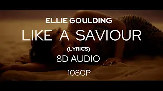 LIKE A SAVIOUR - Ellie Goulding (Lyric Video) I 8D Audio I Spectrum I Lyrics
