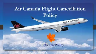 Air Canada Flight Cancellation Policy - Airfare Policy