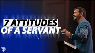 7 Attitudes of a Servant | Marcus Mecum | 7 Hills Church